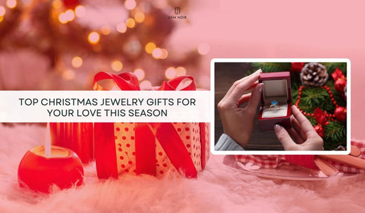 Top Christmas Jewelry Gifts for Your Love This Season