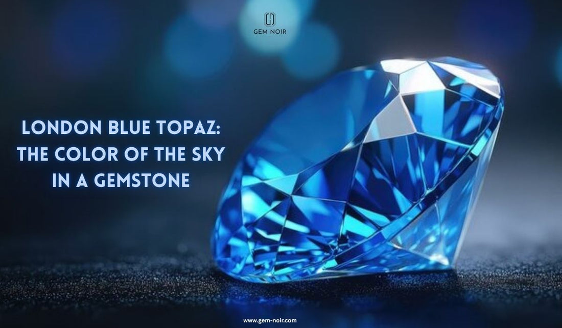 London Blue Topaz: The Color of the Sky in a Gemstone