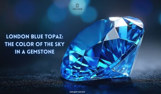 London Blue Topaz: The Color of the Sky in a Gemstone
